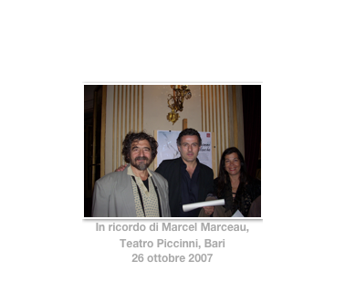 ￼
In ricordo di Marcel Marceau, Teatro Piccinni, Bari
26 ottobre 2007